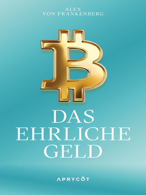 cover image of Bitcoin – Das ehrliche Geld